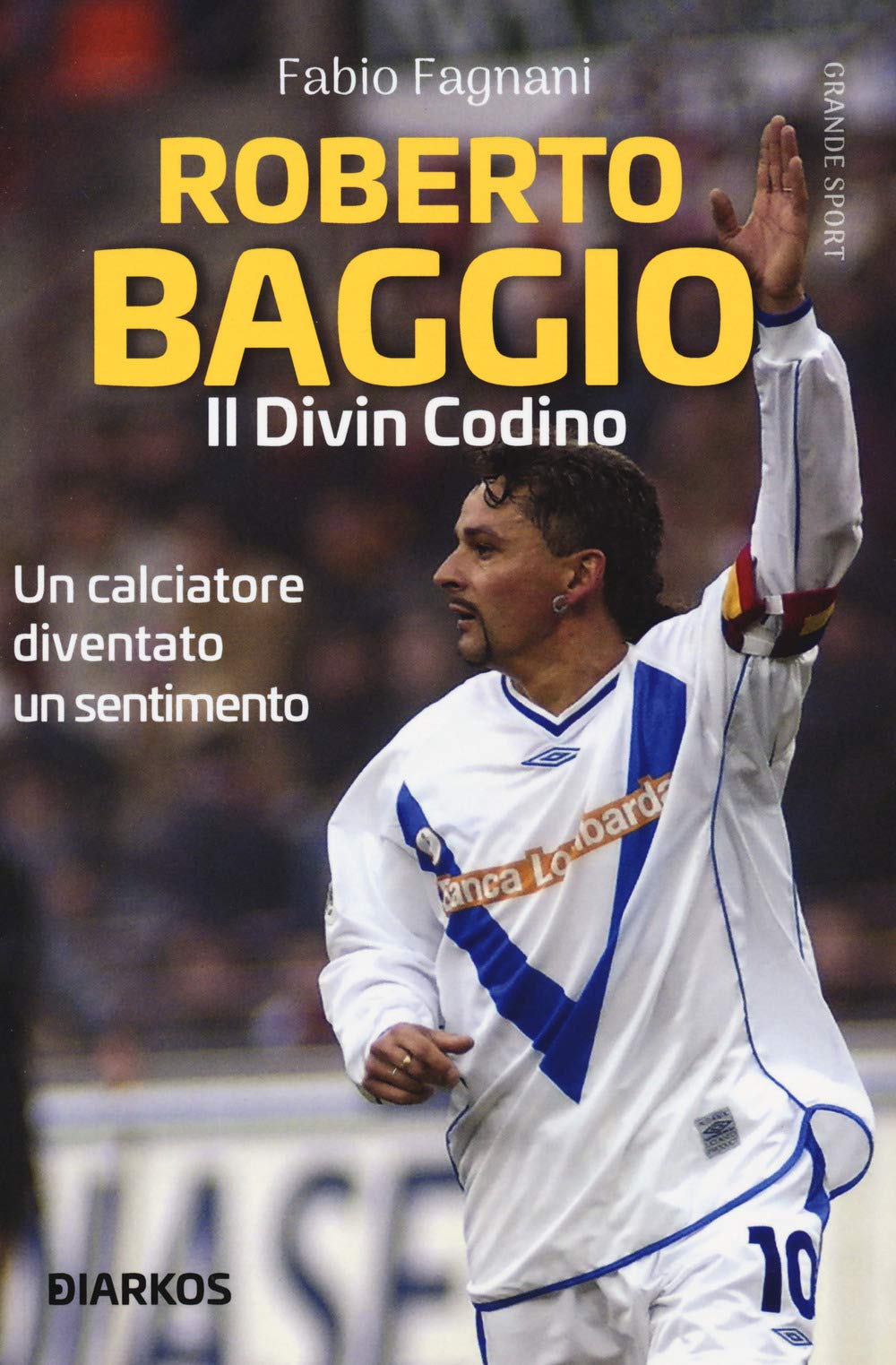 Product Image: Roberto Baggio. Il divin codino
