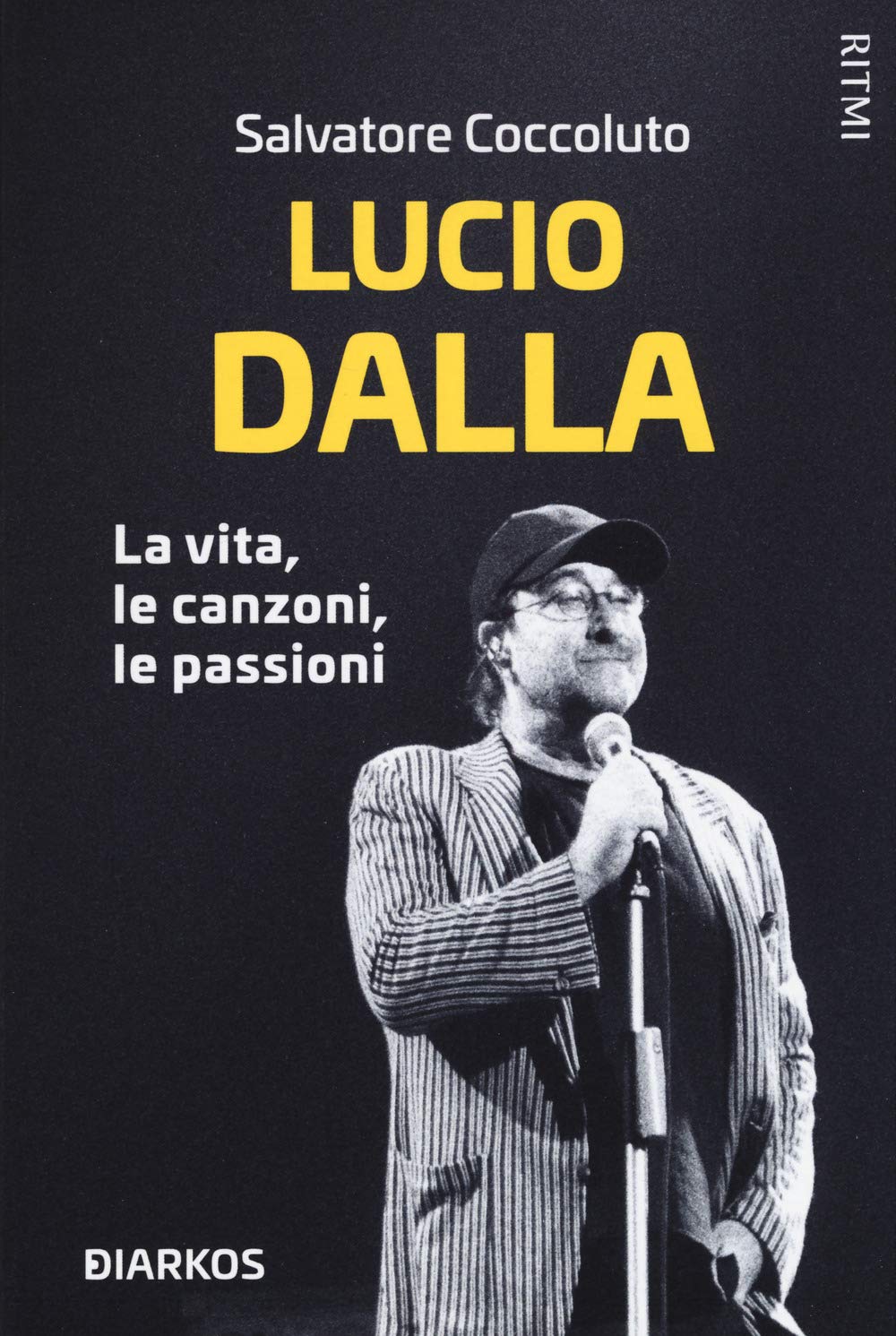 Lucio Dalla. La vita, le canzoni, le passioni Pop culture