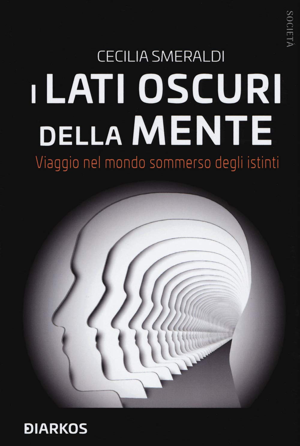 I lati oscuri della mente. Viaggio nel mondo sommerso degli istinti (Società) Natural Sciences Books