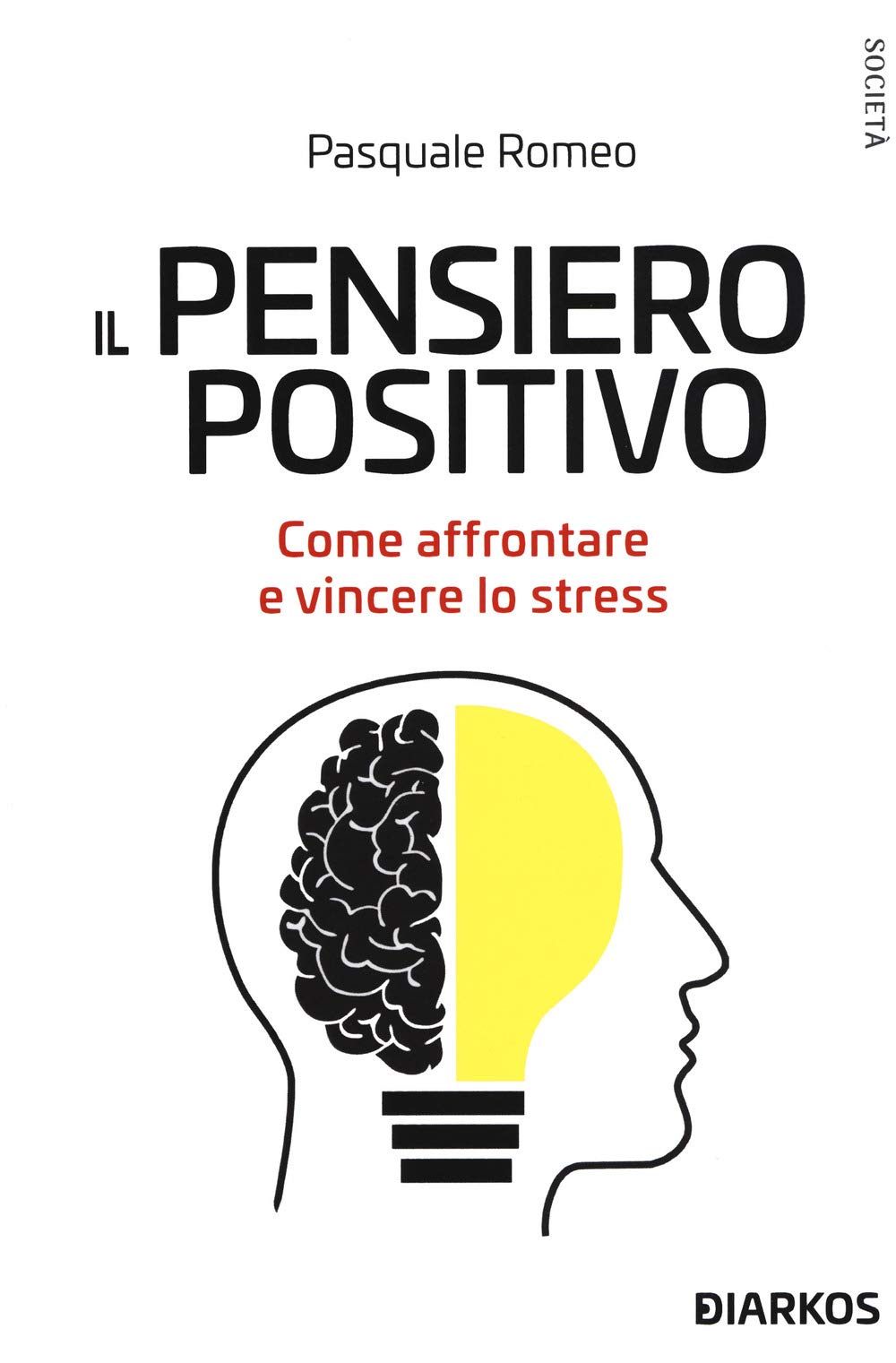 Il pensiero positivo. Come affrontare e vincere lo stress book