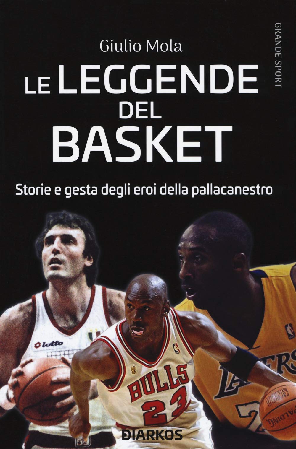 Le leggende del basket. Storie e gesta degli eroi della pallacanestro book