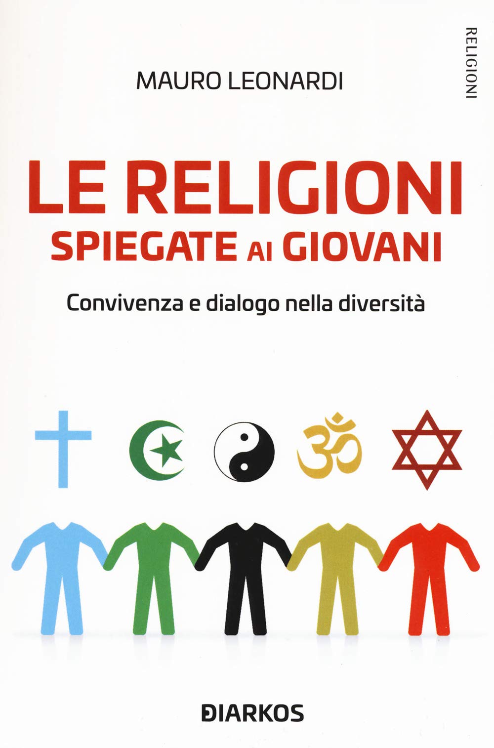 Le religioni spiegate ai giovani. Convivenza e dialogo nella diversità book