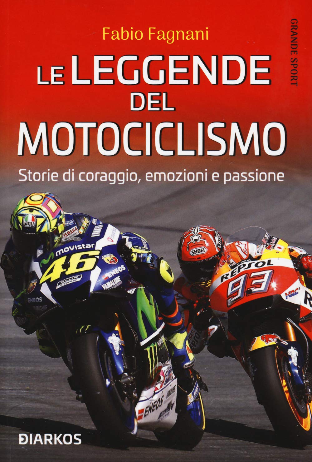 Le leggende del motociclismo. Storie di coraggio, emozioni e passione book