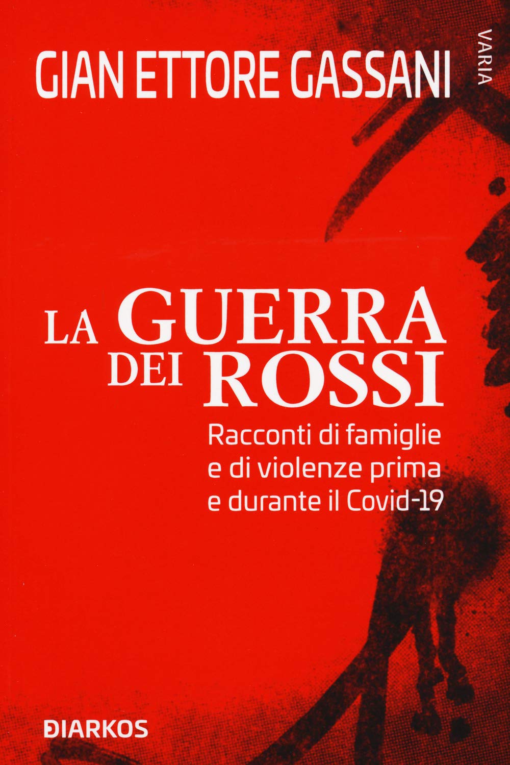 La guerra dei rossi. Racconti di famiglie e di violenze prima e durante il Covid-19 Law