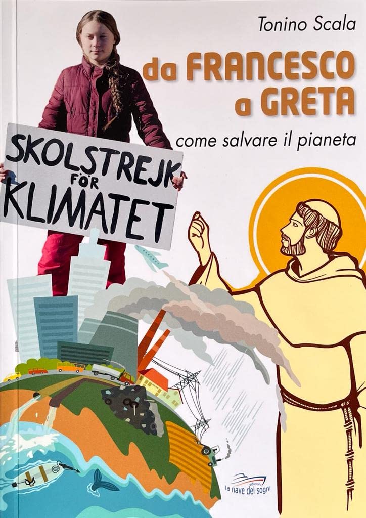 Da Francesco a Greta. Come salvare il pianeta. Con espansione online book