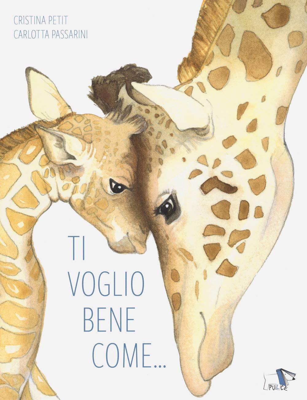 Ti voglio bene come.... Ediz. a colori Children's books