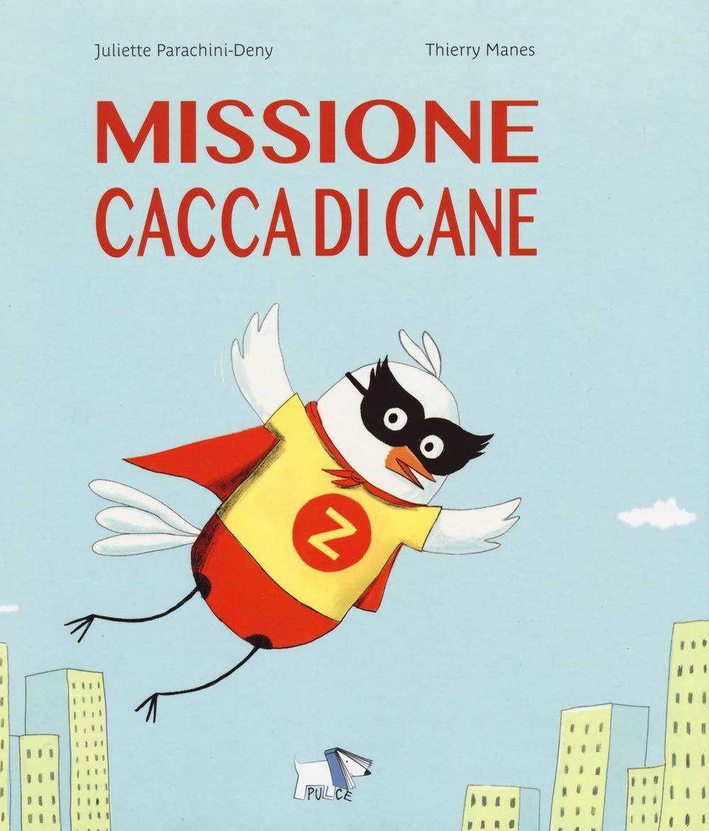Missione cacca di cane. Ediz. a colori book