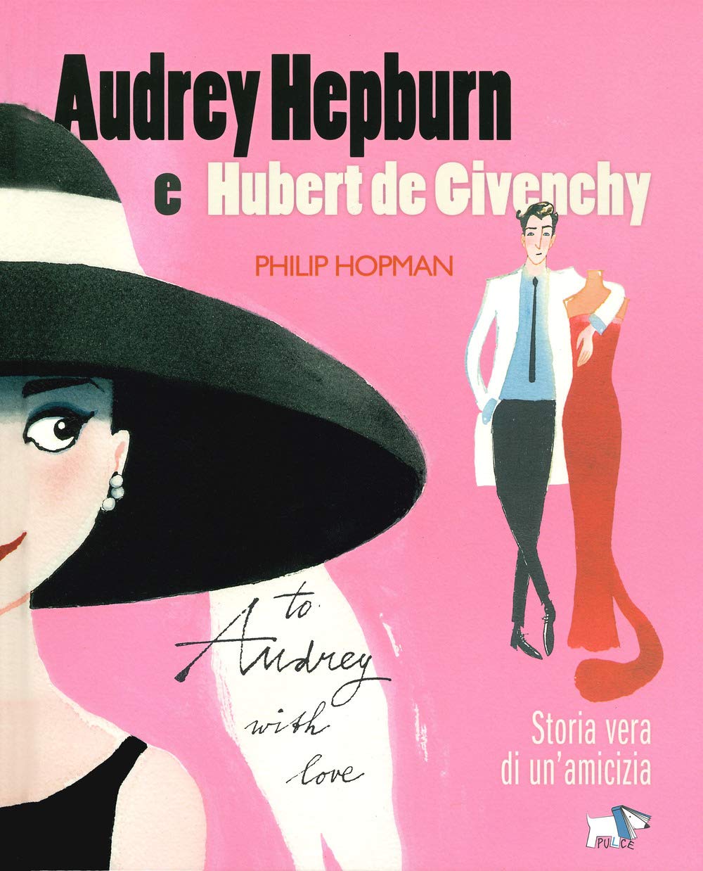 Audrey Hepburn e Hubert de Givenchy. Storia vera di un'amicizia. Ediz. a colori book