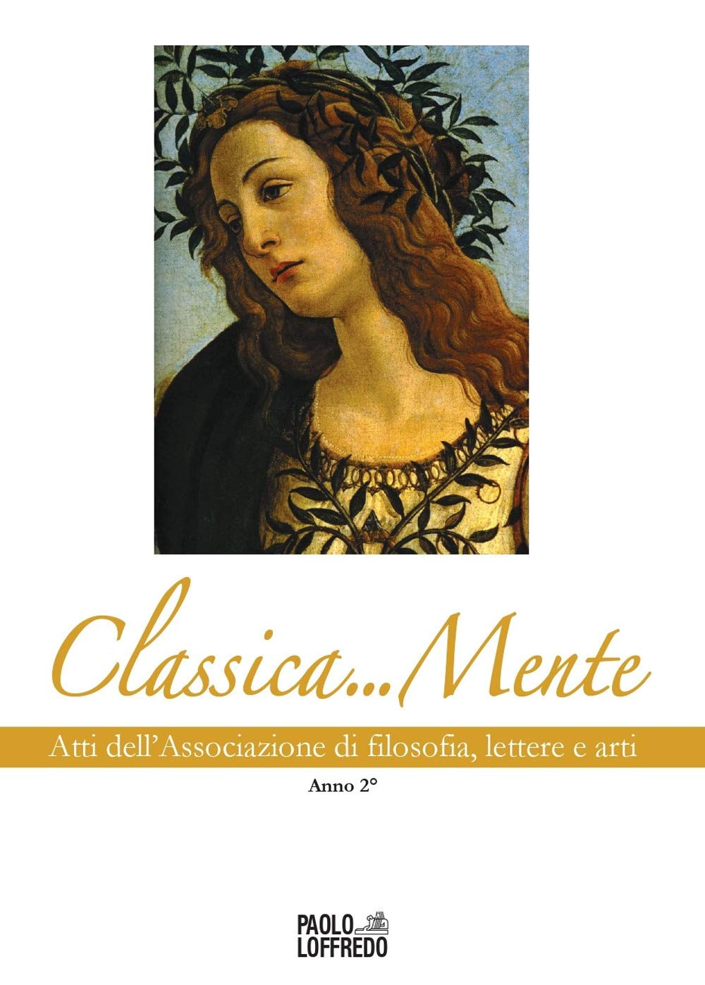 Classica... Mente. Atti dell'associazione di filosofia, lettere e arti. Anno 2° (Vol. 2) book