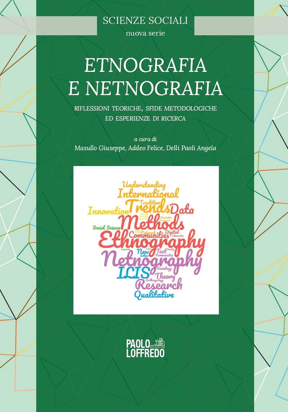 Etnografia e netnografia. Riflessioni teoriche, sfide metodologiche ed esperienze di ricerca book
