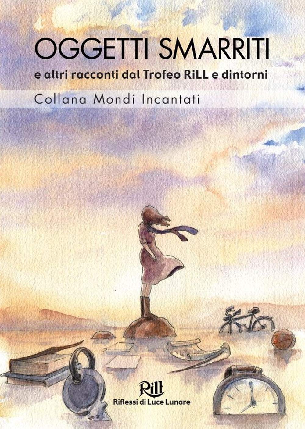 Oggetti smarriti e altri racconti dal Trofeo RiLL e dintorni book