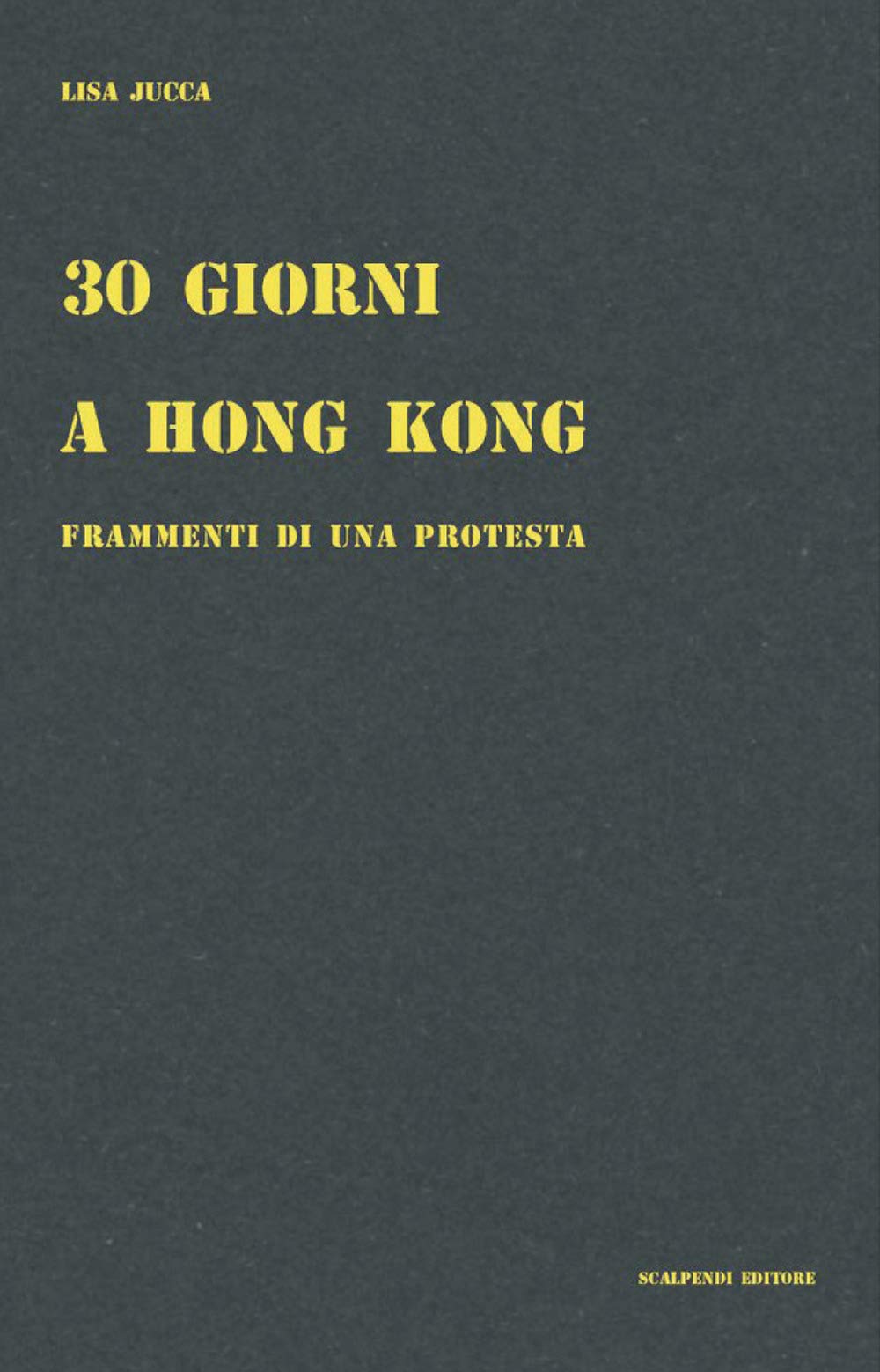 30 giorni a Hong Kong. Frammenti di una protesta book