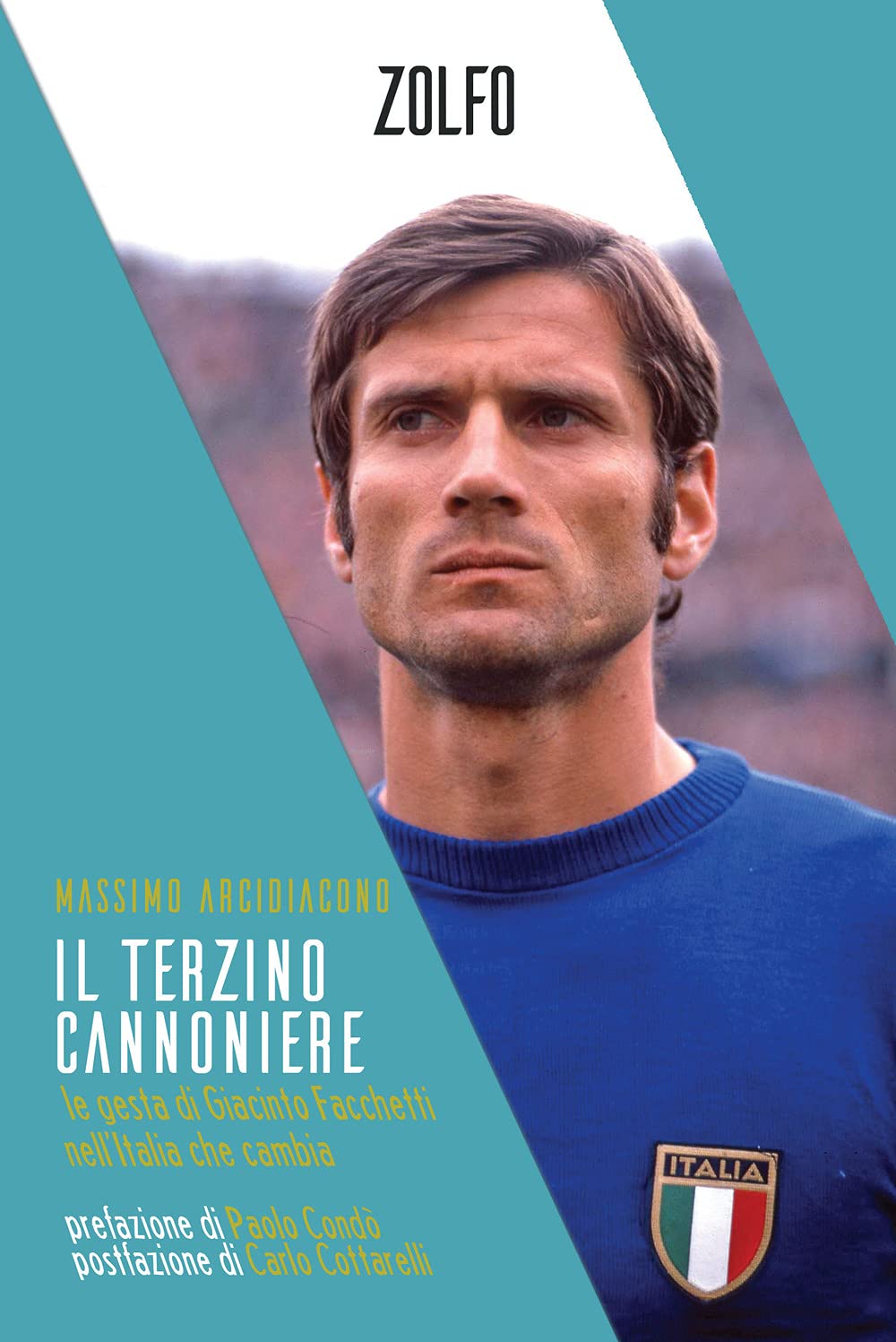 Il terzino cannoniere. Le gesta di Giacinto Facchetti nell’Italia che cambia book