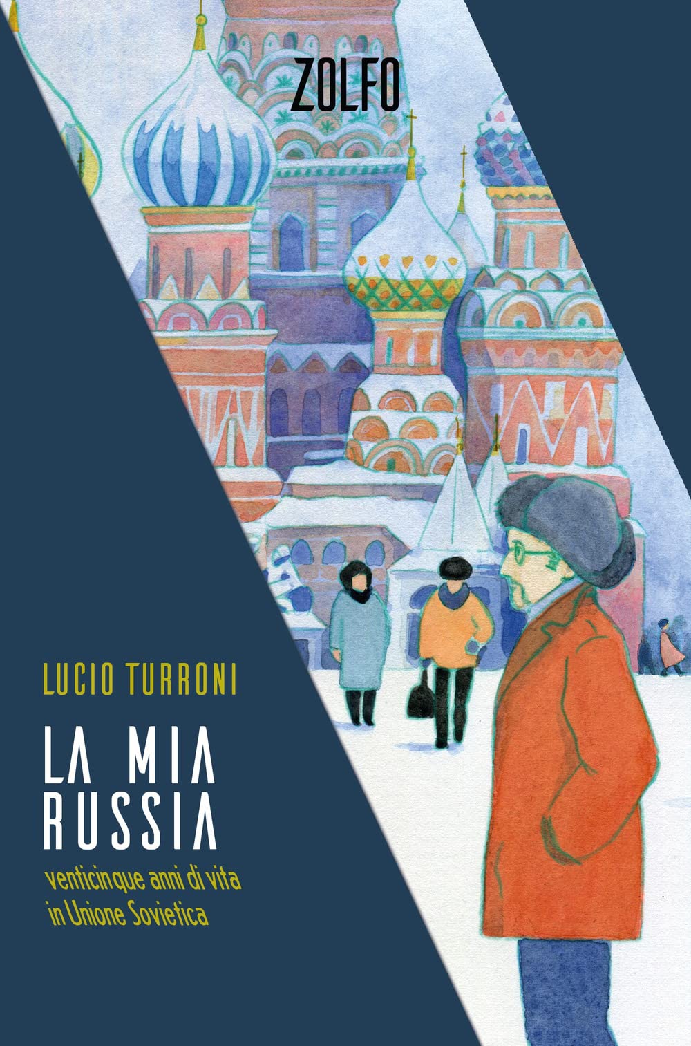 La mia Russia. Venticinque anni di vita in Unione Sovietica Books