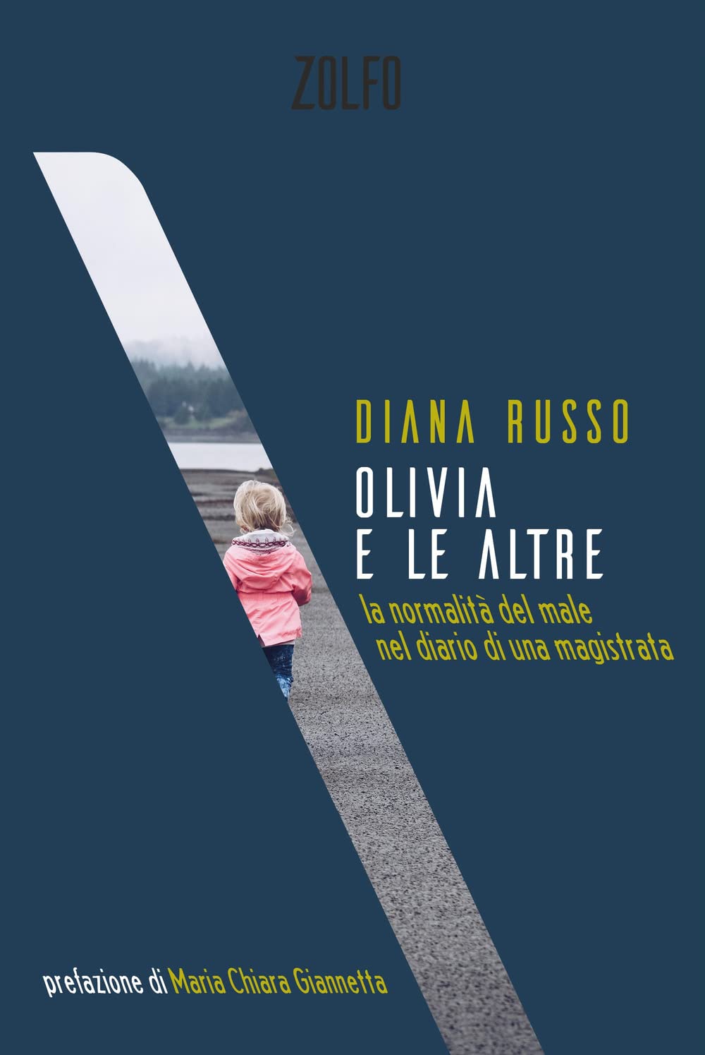 Olivia e le altre. La normalità del male nel diario di una magistrata book
