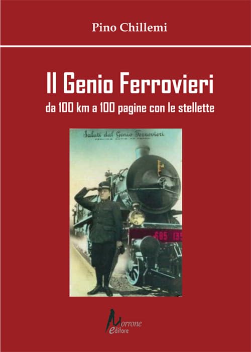 Il Genio Ferrovieri. Da 100 km a 100 pagine con le stellette book