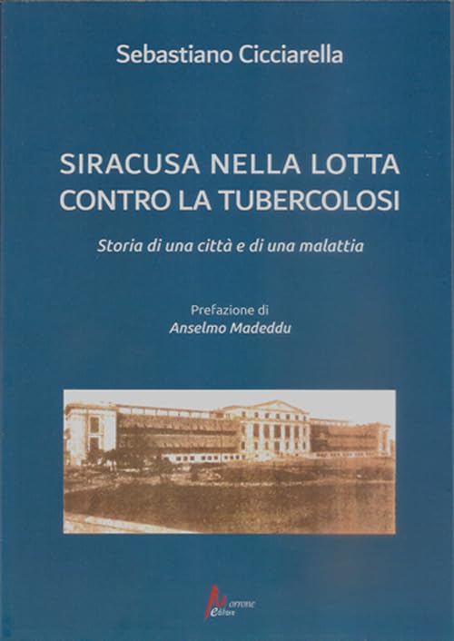 Siracusa nella lotta contro la tubercolosi. Storia di una città e di una malattia book