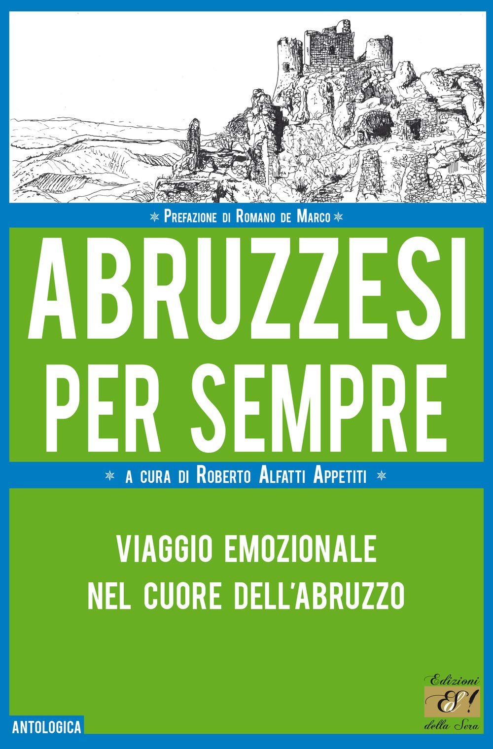Abruzzesi per sempre. Viaggio emozionale nel cuore dell'Abruzzo Books