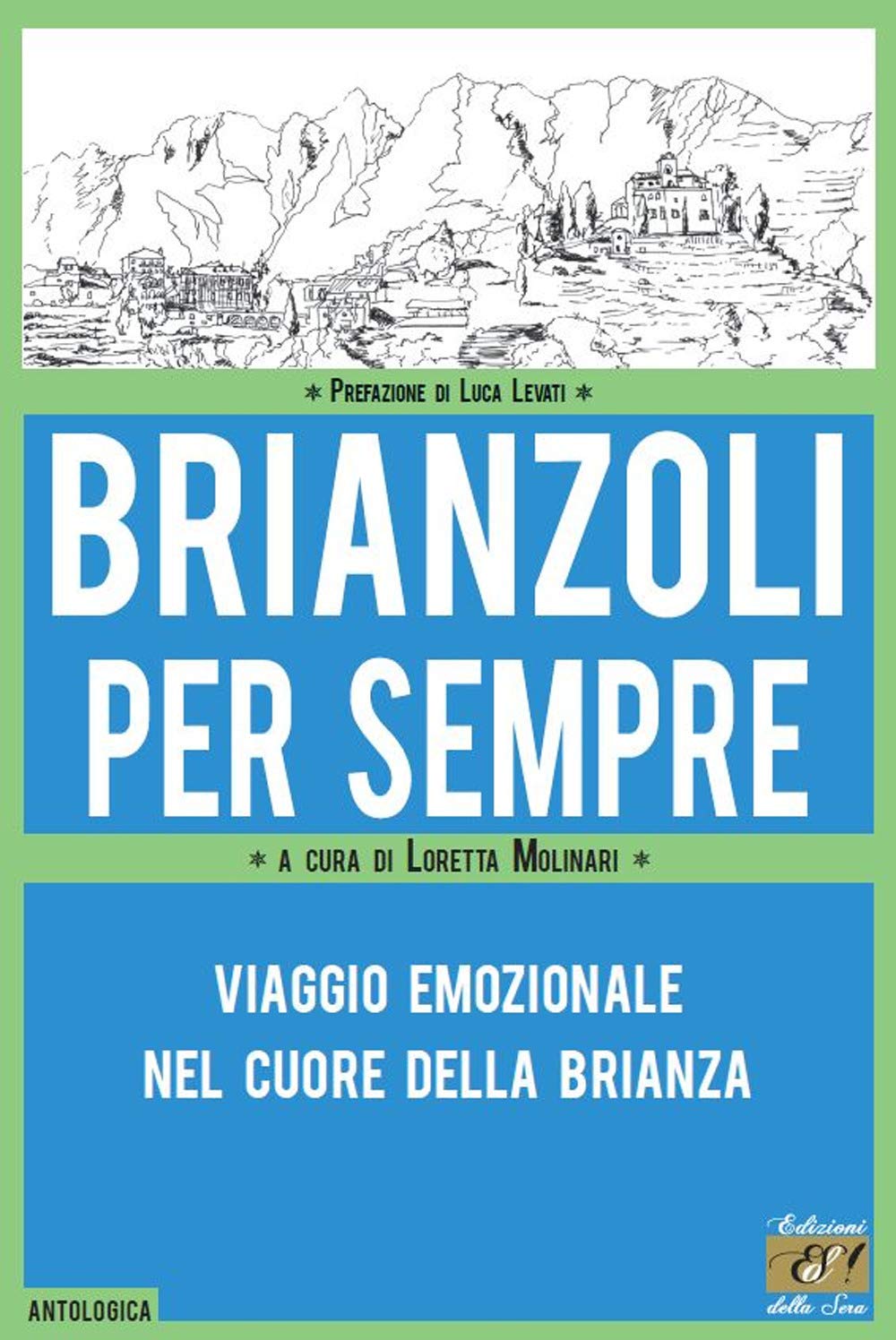 Brianzoli per sempre. Viaggio emozionale nel cuore della Brianza book