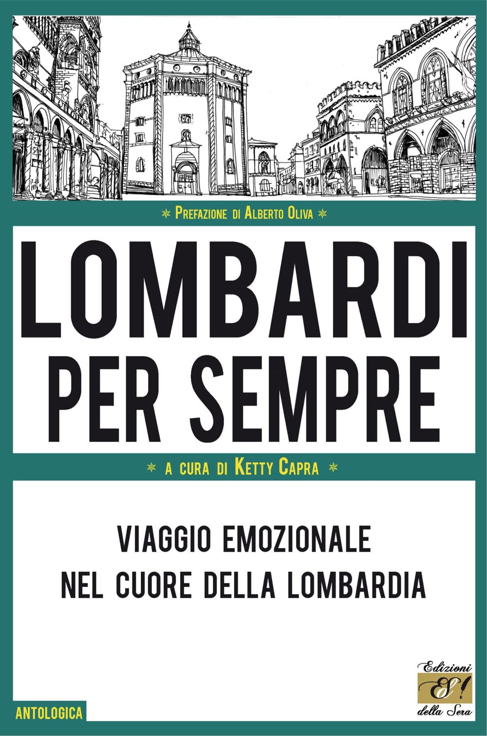 Lombardi per sempre. Viaggio emozionale nel cuore della Lombardia (Antologica) Books