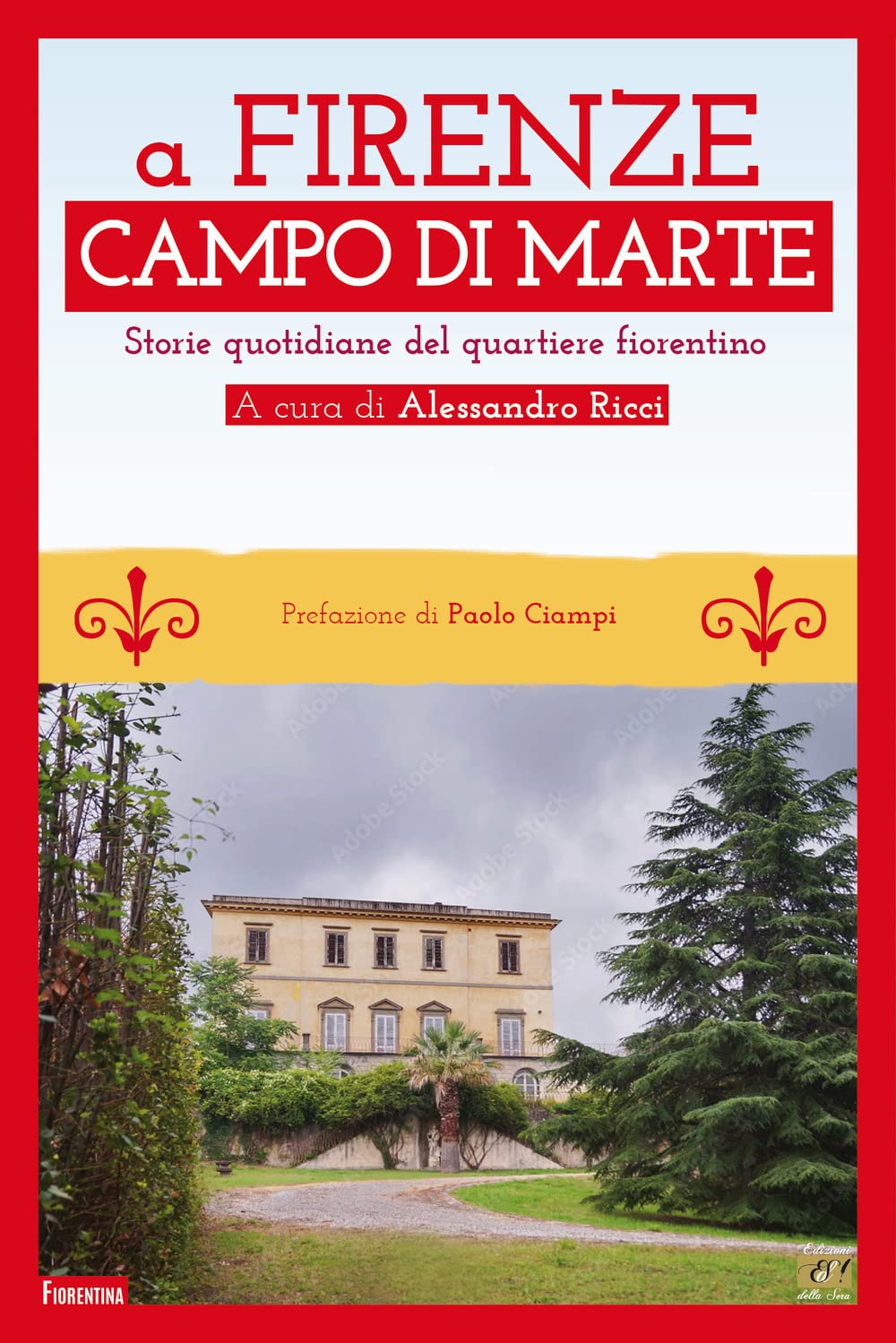 A Firenze Campo di Marte. Storie quotidiane del quartiere fiorentino Leisure, Home & Garden