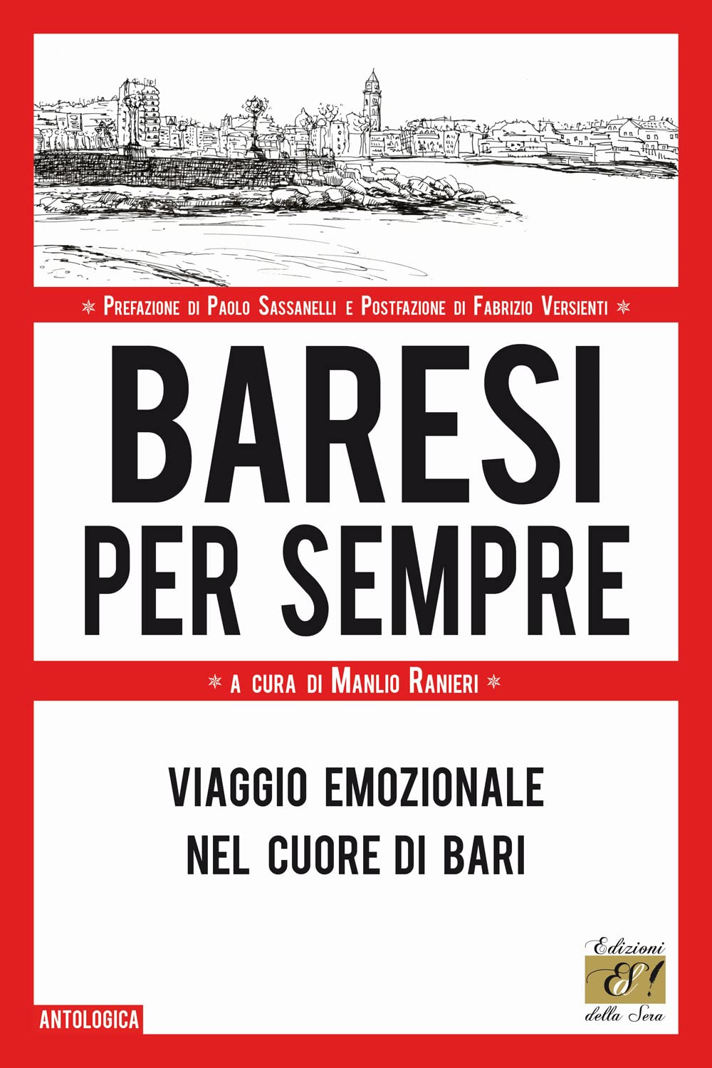 Baresi per sempre. Viaggio emozionale nel cuore di Bari (Antologica) Essays & Short Stories