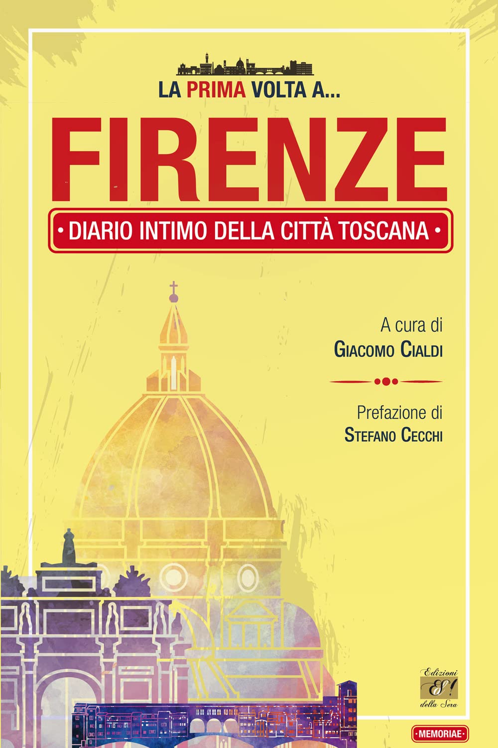 La prima volta a... Firenze. Diario intimo della città toscana (Memoriae) Books