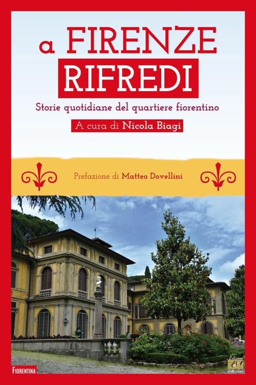 A Firenze Rifredi. Storie quotidiane del quartiere fiorentino Leisure, Home & Garden