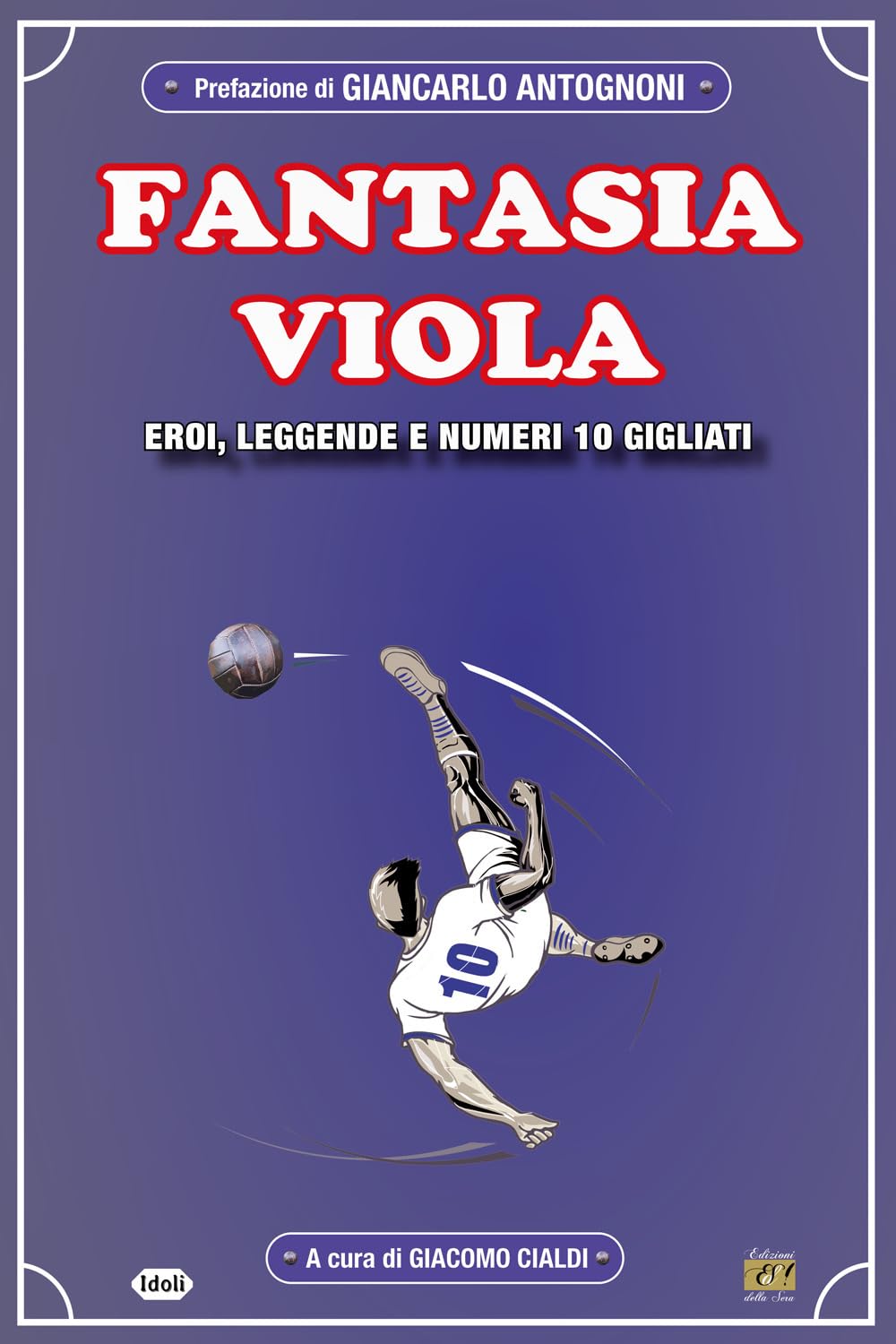 Fantasia viola. Eroi, leggende e numero 10 gigliati book