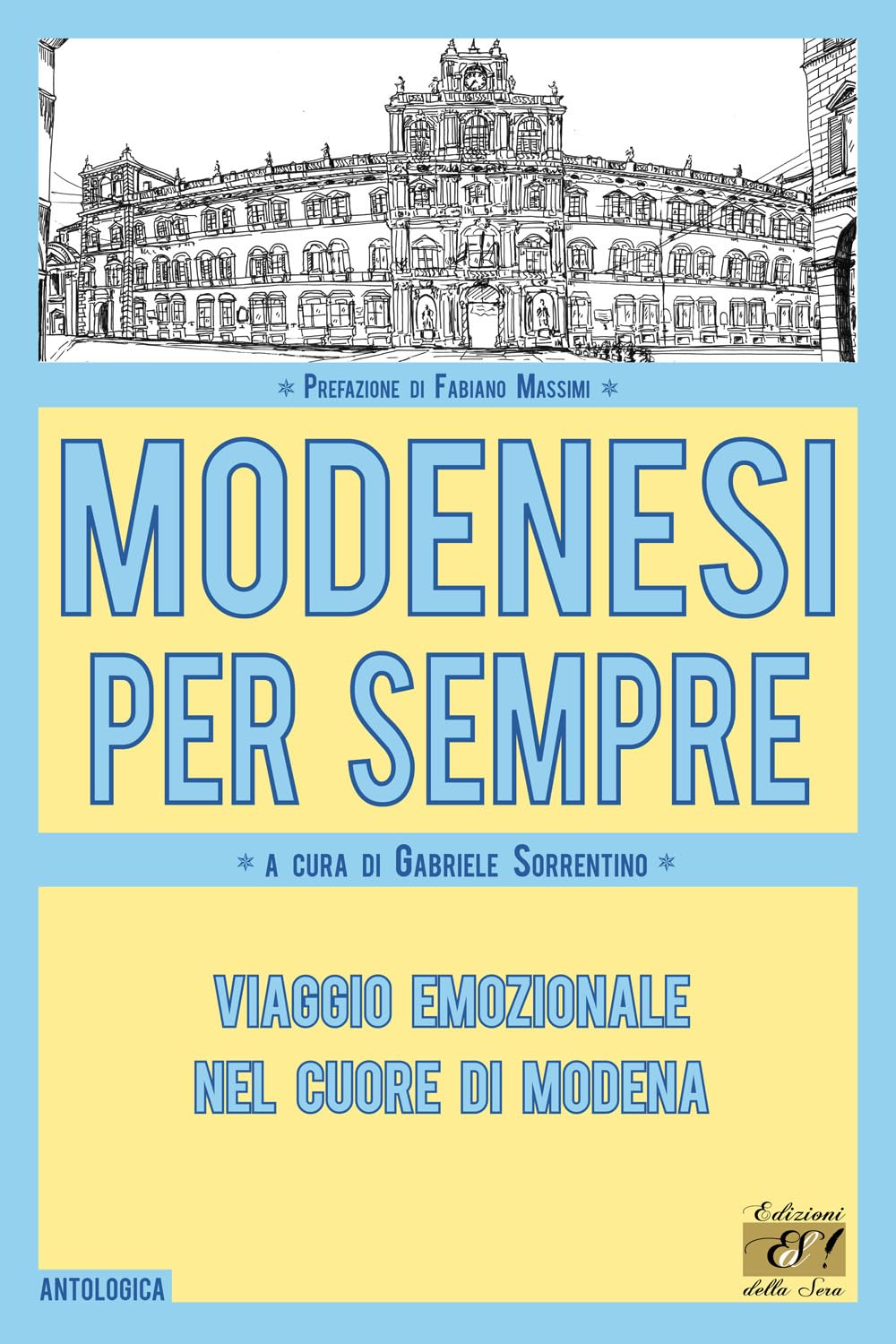 Modenesi per sempre. Viaggio emozionale nel cuore di Modena Leisure, Home & Garden