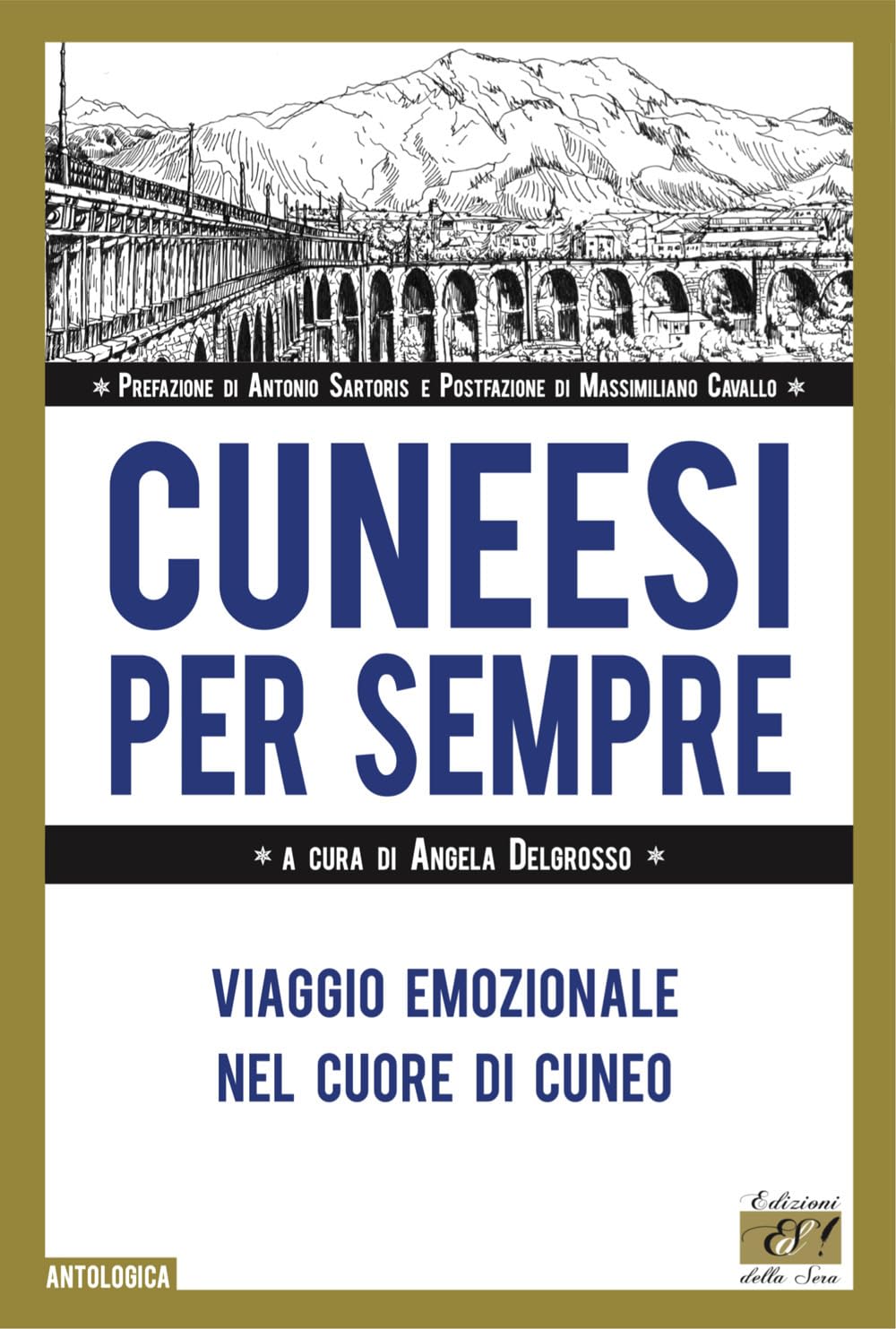 Cuneesi per sempre. Viaggio emozionale nel cuore di Cuneo (Antologica) Leisure, Home & Garden