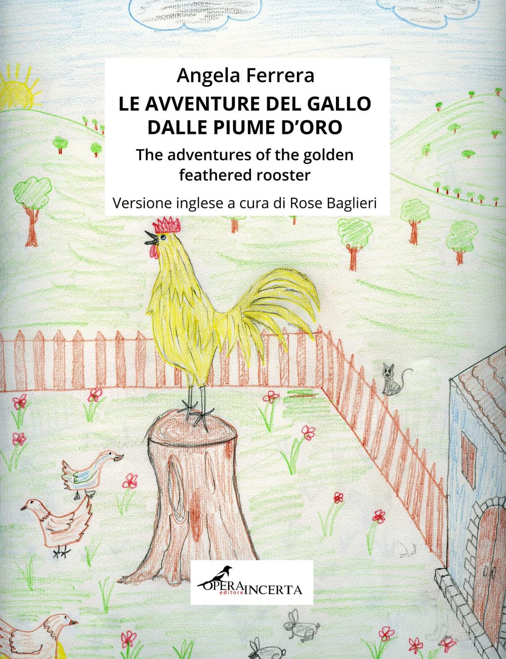 Le avventure del gallo dalle piume d'oro-The adventures of the golden feathered rooster. Ediz. illustrata book