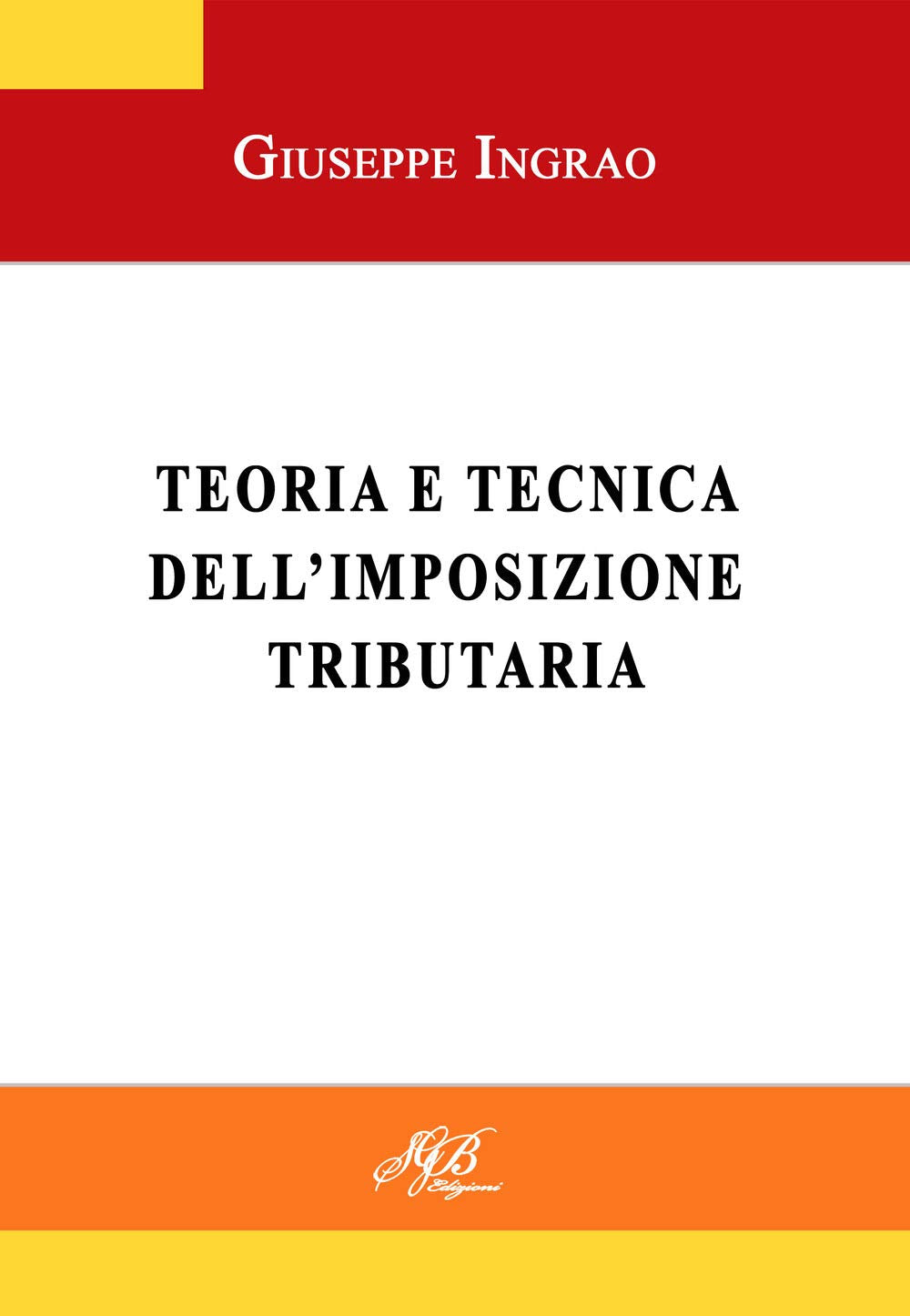Teoria e tecnica dell'imposizione tributaria. Ediz. per la scuola Law