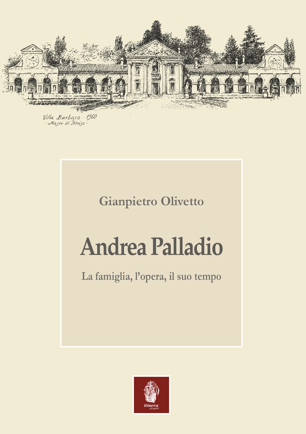 Andrea Palladio. La famiglia, l'opera, il suo tempo book
