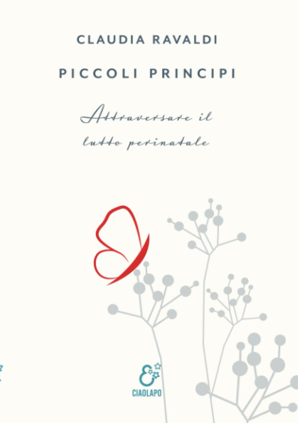 Piccoli Principi: Attraversare i l lutto perinatale book