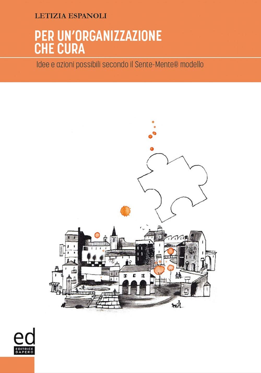Per un'organizzazione che cura. Idee e azioni possibile secondo il Sente-mente® modello book