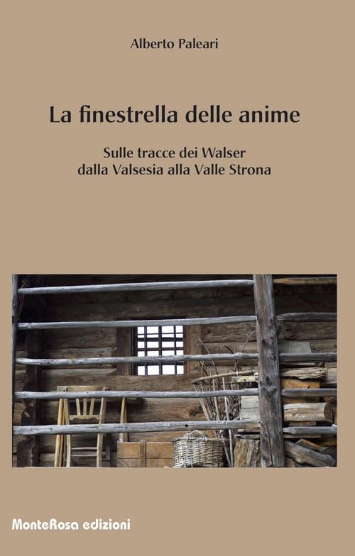 La finestrella delle anime. In cammino tra i Walser della Valsesia Leisure, Home & Garden