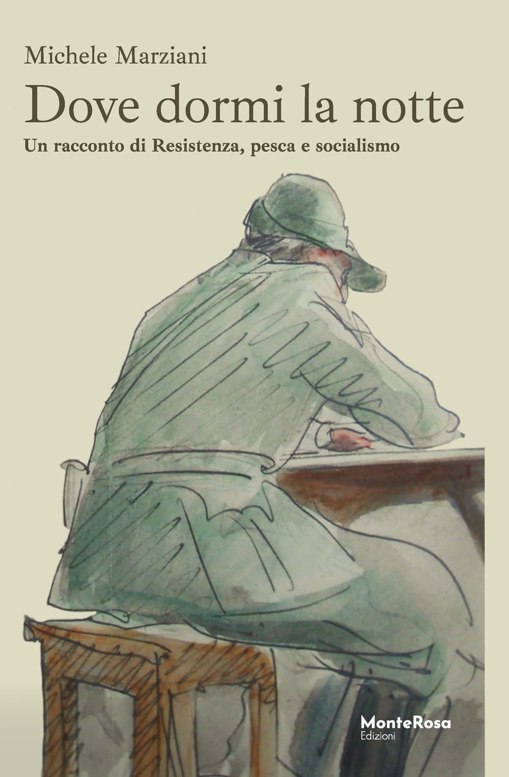 Dove dormi la notte. Un racconto di Resistenza, pesca e socialismo book
