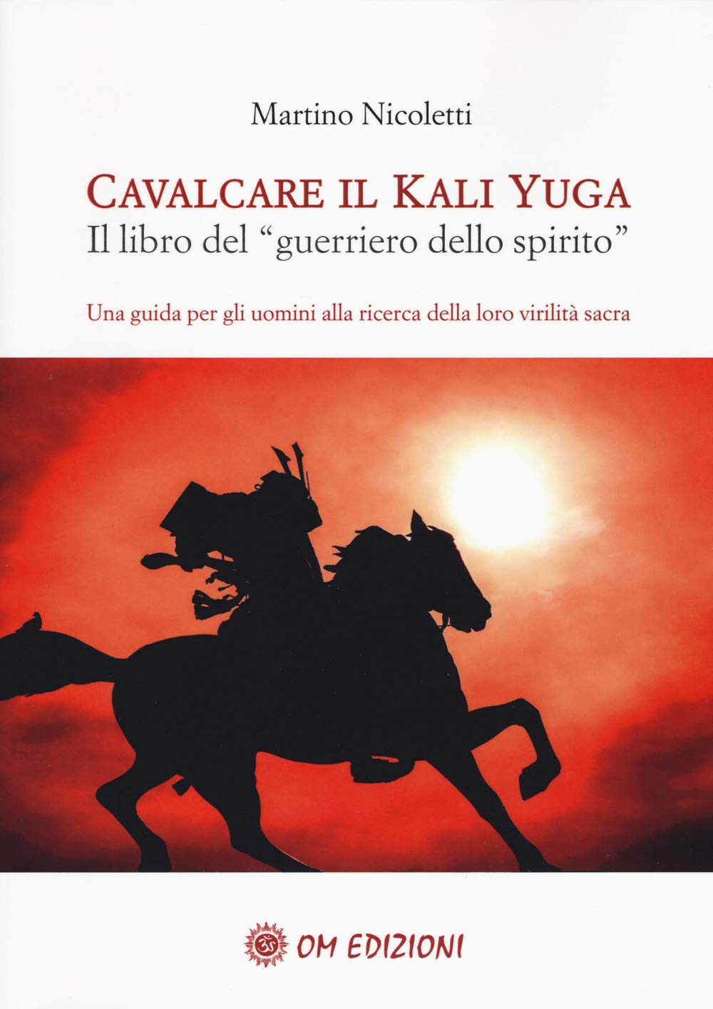 Cavalcare il Kali Yuga. Il libro del «guerriero dello spirito» book