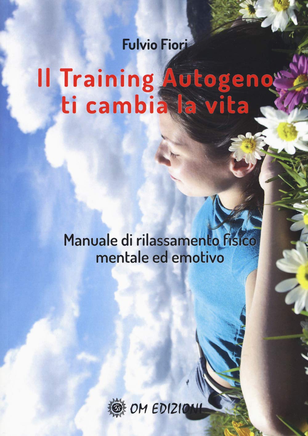 Fulvio Fiori - Il Training Autogeno Ti Cambia La Vita (1 BOOKS) Lifestyle