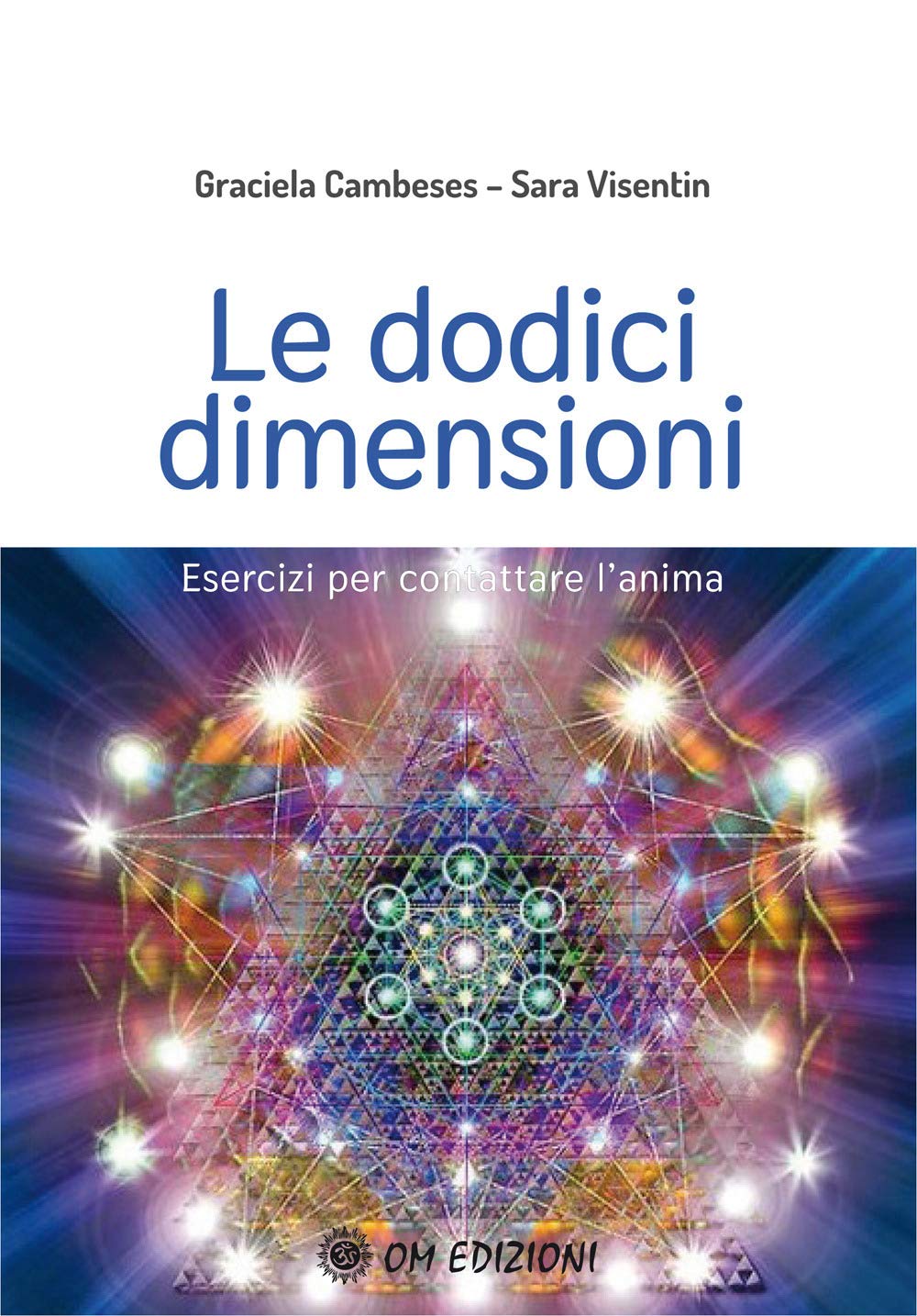 Le dodici dimensioni. Esercizi per contattare l'Anima book