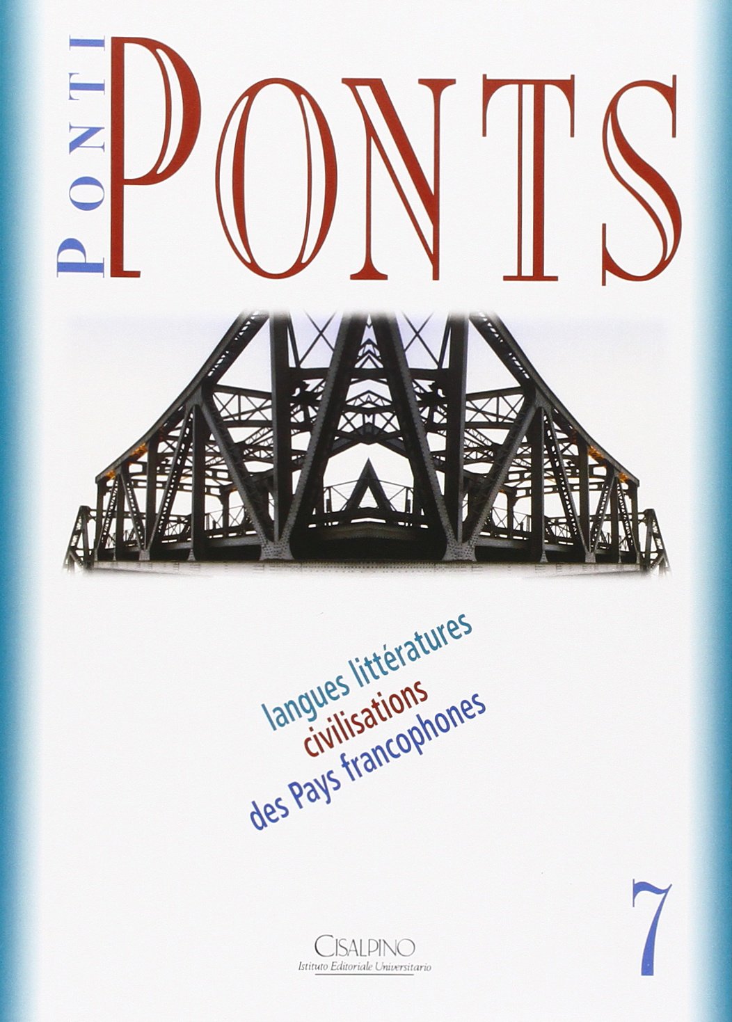 Ponti/ponts. Langues littèratures civilisations des Pays francophones (Vol. 7) Contemporary literature