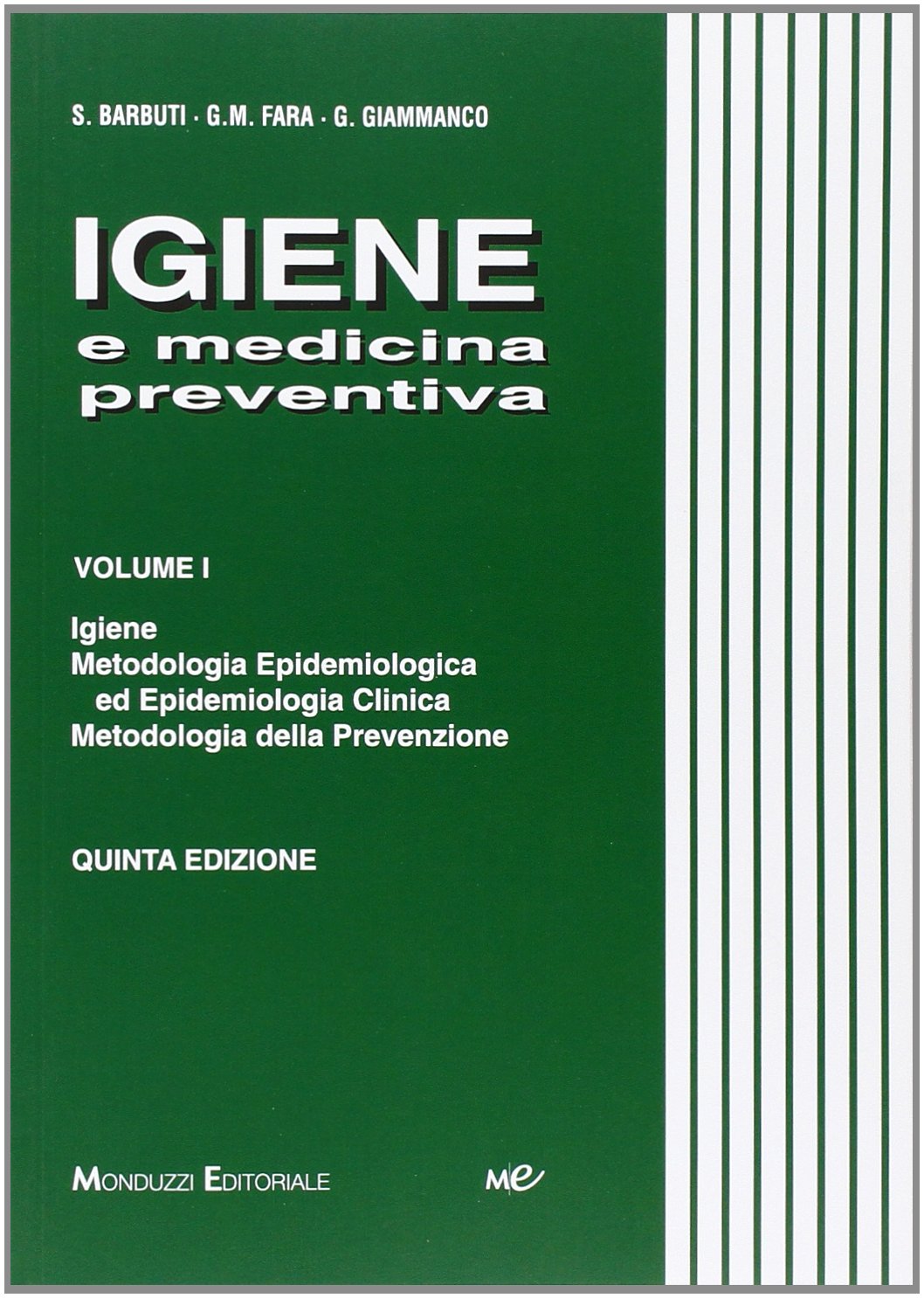Igiene e medicina preventiva. Igiene, metodologia epidemiologica ed epidemiologica clinica, metodologia della prevenzione (Vol. 1) Medicine