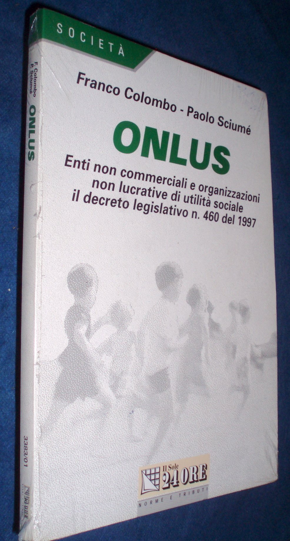 Onlus. Enti non commerciali e organizzazioni non lucrative di utilità sociale. Il DL n. 460 del 1997 e le circolari ministeriali book