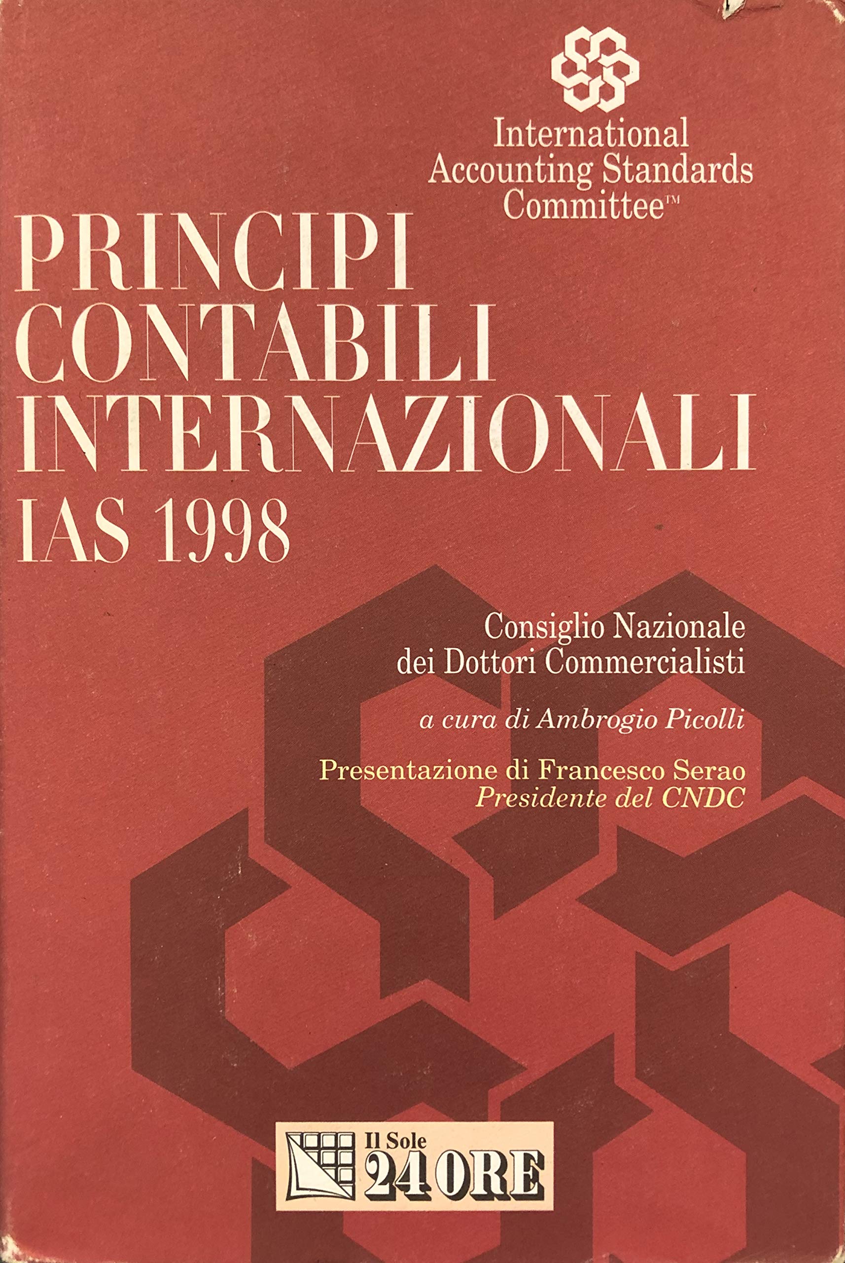 Principi contabili internazionali IAS 1998. International accounting standards commitee. Consiglio nazionale dei dottori commercialisti (Contabilità e bilancio) Books
