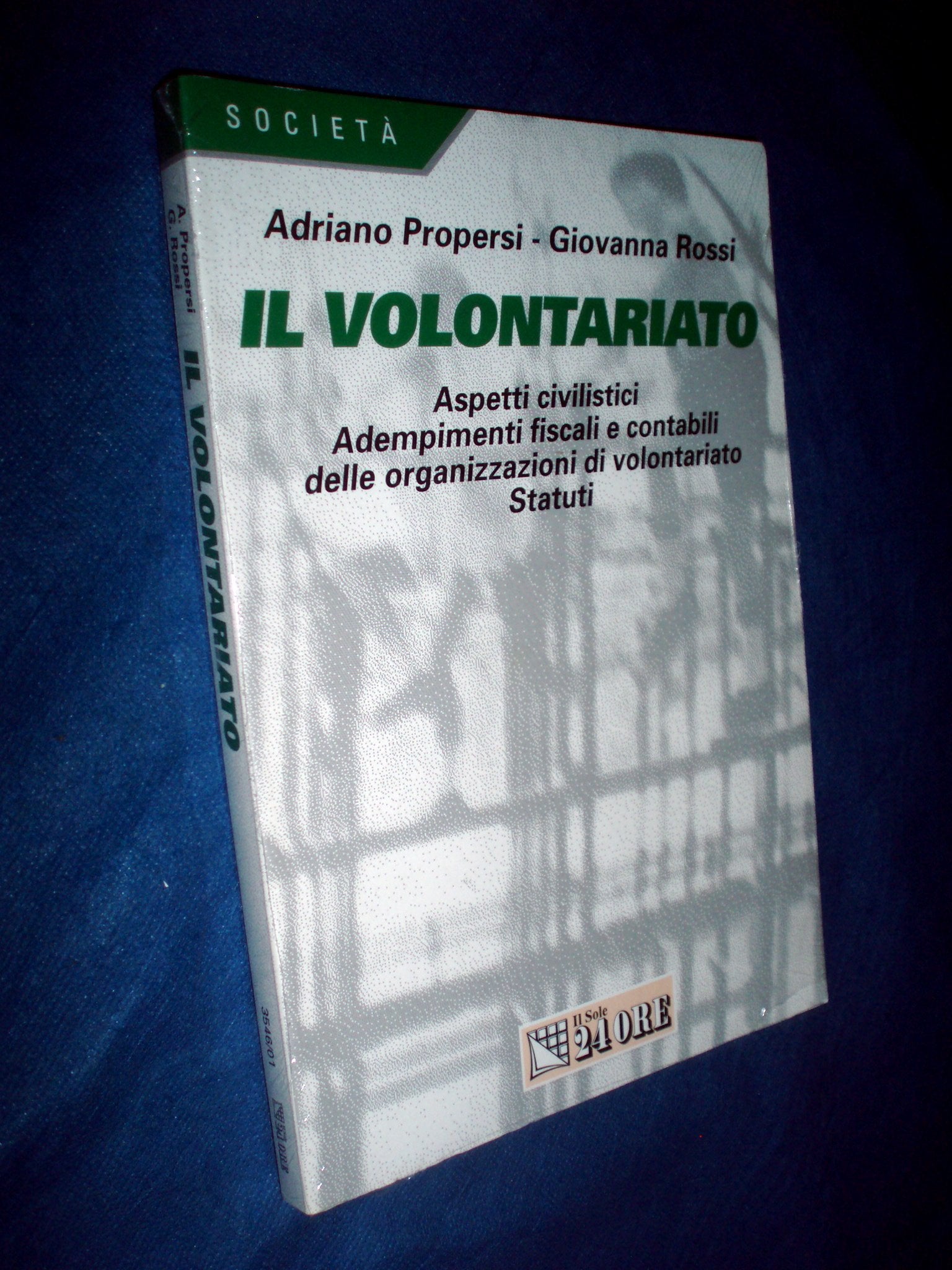 Il volontariato. Aspetti civilistici. Adempimenti fiscali e contabili delle organizzazioni di volontariato (Società) Social Sciences