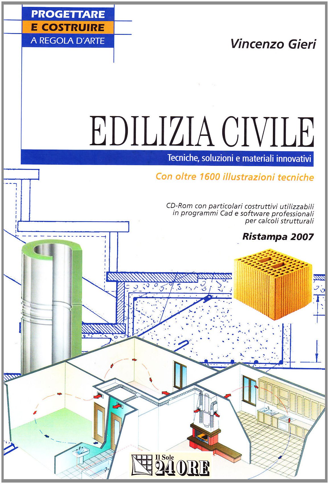 Edilizia Civile. Tecniche, soluzioni e materiali innovativi. Con oltre 1600 illustrazioni tecniche. Con CD-ROM book