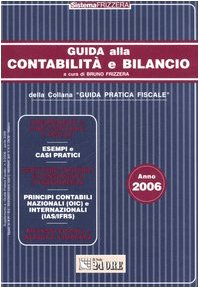 Guida alla contabilità e bilancio 2006 (Guida pratica fiscale) Books