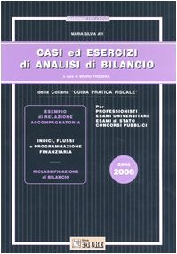 Casi ed esercizi di analisi di bilancio (Guida pratica fiscale) Business, Finance & Career