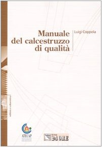 Manuale del calcestruzzo di qualità. Ediz. illustrata book